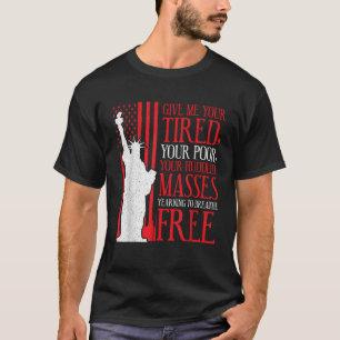 Camiseta A Estátua Da Liberdade Dá-Me O Teu Pobre.