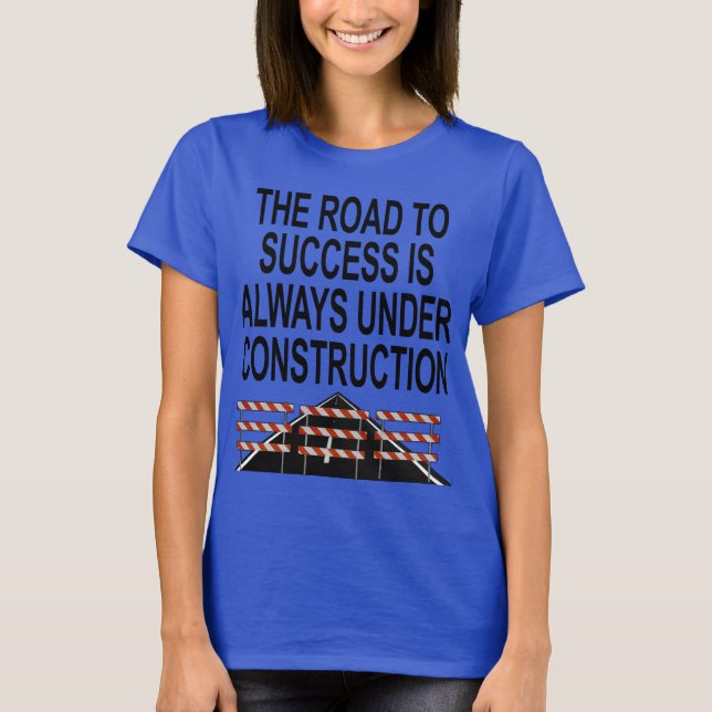 Camiseta A estrada ao sucesso - sob a construção (Frente)