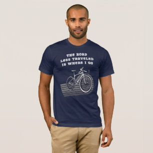 Camiseta A estrada menos viajada é para onde eu vou.