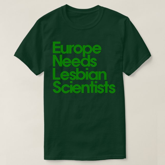 Camiseta A Europa precisa de cientistas lésbicos (Frente do Design)