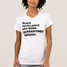 Camiseta A Excelência Negra Já Foi Colocada Em Quarentena O