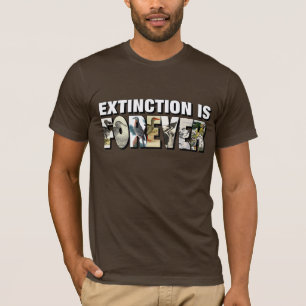 Camiseta A extinção é Forever
