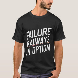 Camiseta A falha é sempre uma opção -