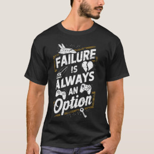 Camiseta A falha é sempre uma opção Engraçado Local de Trab