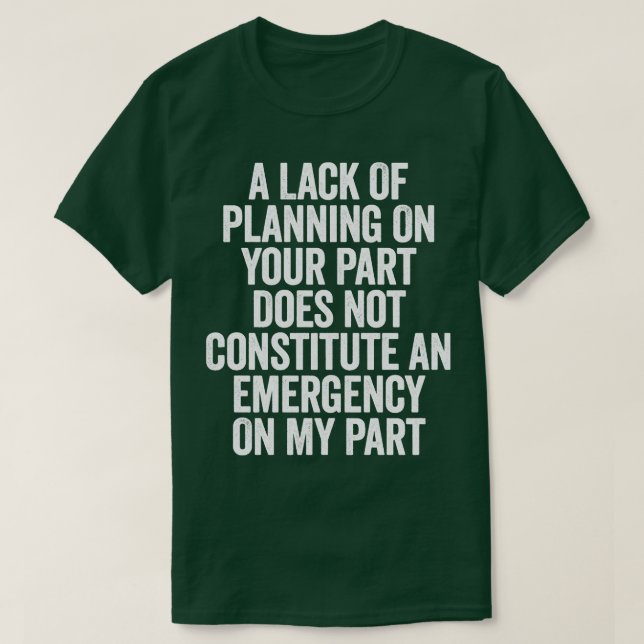 Camiseta A Falta De Planejamento Não É Branca. (Frente do Design)