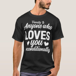 Camiseta A Família É Quem Te Ama Incondicionalmente