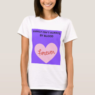Camiseta A Família Nem Sempre É Por Laços de Sangue ❤️