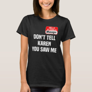 Camiseta A fantasia de Karen Halloween Não diga a Karen que