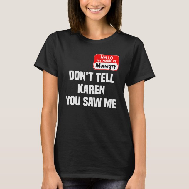 Camiseta A fantasia de Karen Halloween Não diga a Karen que (Frente)