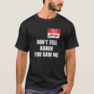 Camiseta A fantasia de Karen Halloween Não diga a Karen que