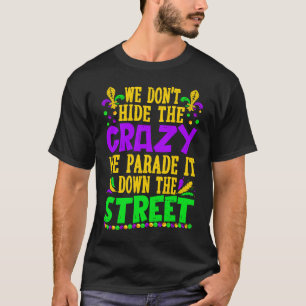 Camiseta A fantasia de Mardi Gras Não escondemos a parada l