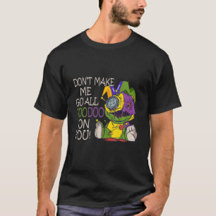 Camiseta A fantasia de Mardi Gras não me faz ir todo o Vod