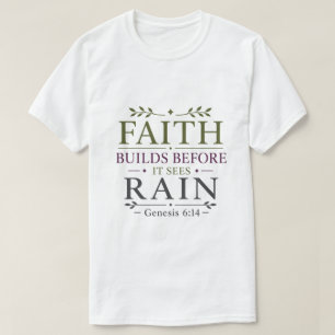 Camiseta A Fé Constrói Antes de Ver a Chuva Inspirador
