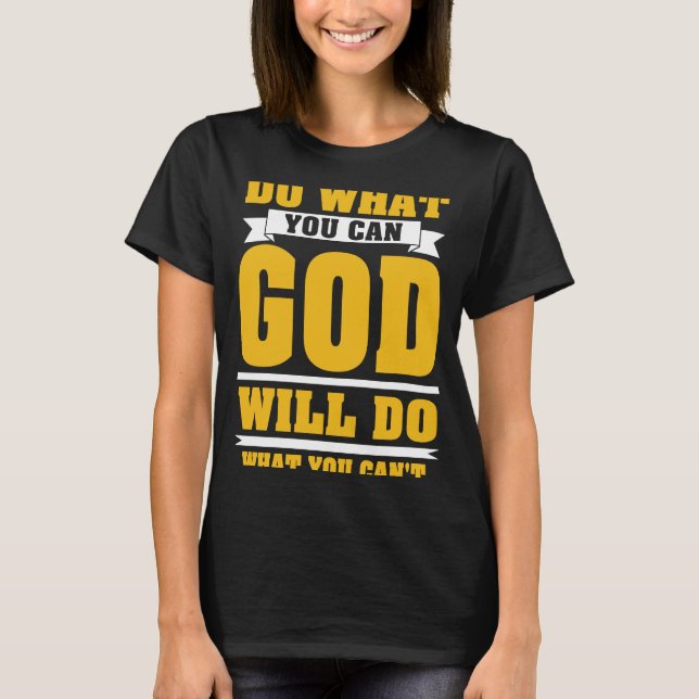 Camiseta A fé cristã em Cristo Deus fará o que puder (Frente)
