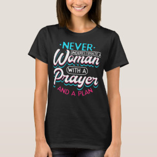 Camiseta A Fé Cristã Nunca Subestima Uma Mulher Com Uma