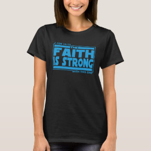 Camiseta A Fé É Forte Com Esta Bíblia Verse Chri