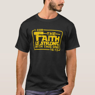 Camiseta A Fé é forte com esta, Christian Funny