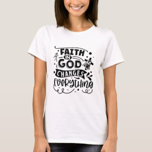 Camiseta A fé em Deus muda tudo o que as mulheres fazem