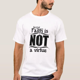 Camiseta A fé não é uma virtude (a luz)