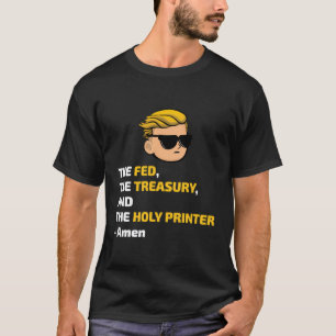 Camiseta A Fed O Tesouro E A Impressora Sagrada - Wallst