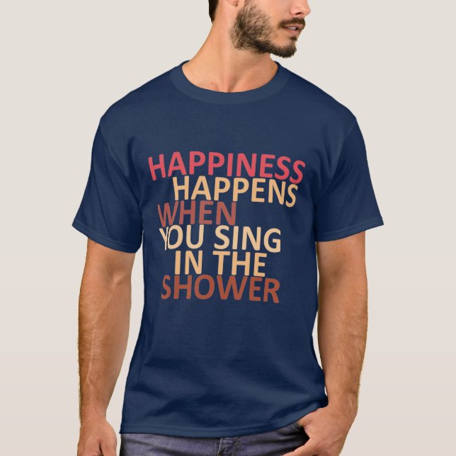 Camiseta A felicidade acontece quando você canta no chá (Frente)