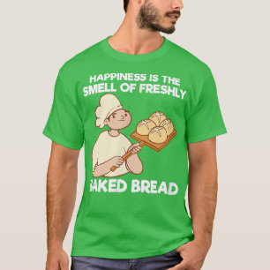 Camiseta A Felicidade É O Cheiro De Forno De Pão Fresco