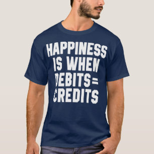 Camiseta A Felicidade É Quando Os Débitos São Credidos 8