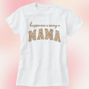 Camiseta A Felicidade É Ser Uma Mãe