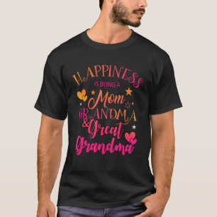 Camiseta A Felicidade É Ser Uma Vovó Mãe E Excelente Vovó