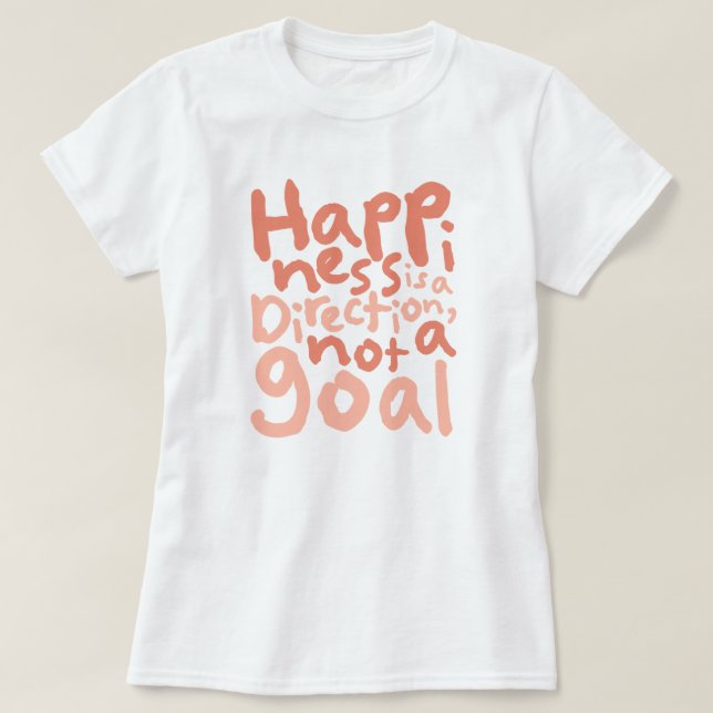 Camiseta A felicidade é uma direção (Frente do Design)