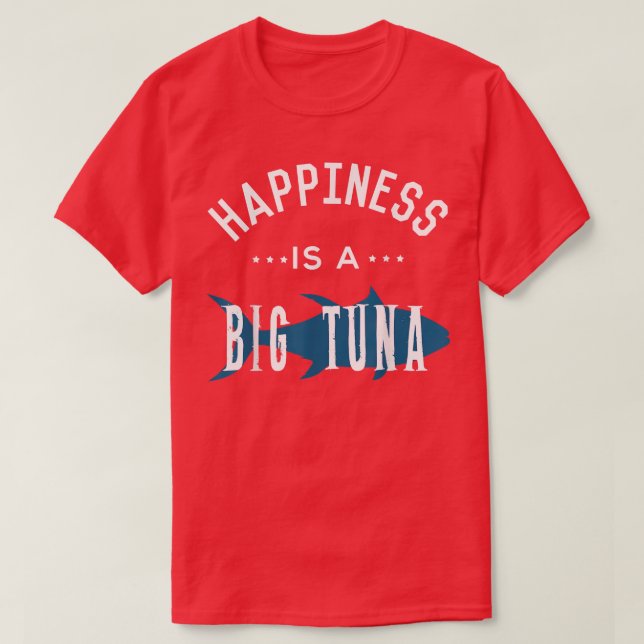 Camiseta A Felicidade É Uma Grande Pesca De Atum (Frente do Design)