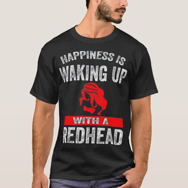 Camiseta A Felicidade Está Acordando Com Uma Ruiva _2  (Frente)