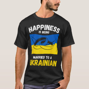 Camiseta A felicidade está sendo casada com um ucraniano, U