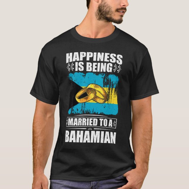 Camiseta A Felicidade Está Sendo Casada Com Uma Bahamian (Frente)