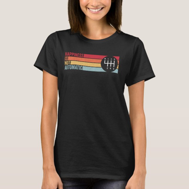 Camiseta A Felicidade Não É Automática Transmis Manuais De  (Frente)