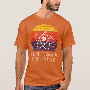 Camiseta A Física Da Ciência Da Vintagem É Teórica, Mas Div