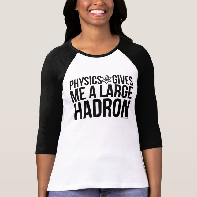 Camiseta A física dá-me um grande Hadron (Frente)