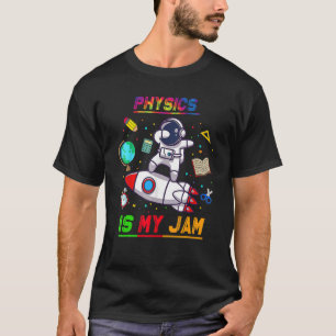Camiseta A Física É O Meu Astronauta De Volta Ao Explor Esc