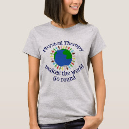 Camiseta A fisioterapia faz o mundo ir circularmente