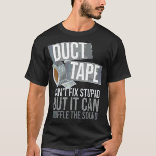 Camiseta A Fita Duct Não Consegue Corrigir O Adulto Sarcást
