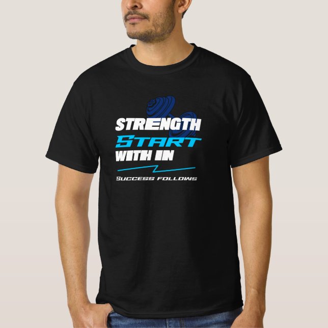 Camiseta A força começa no sucesso a seguir (Frente)