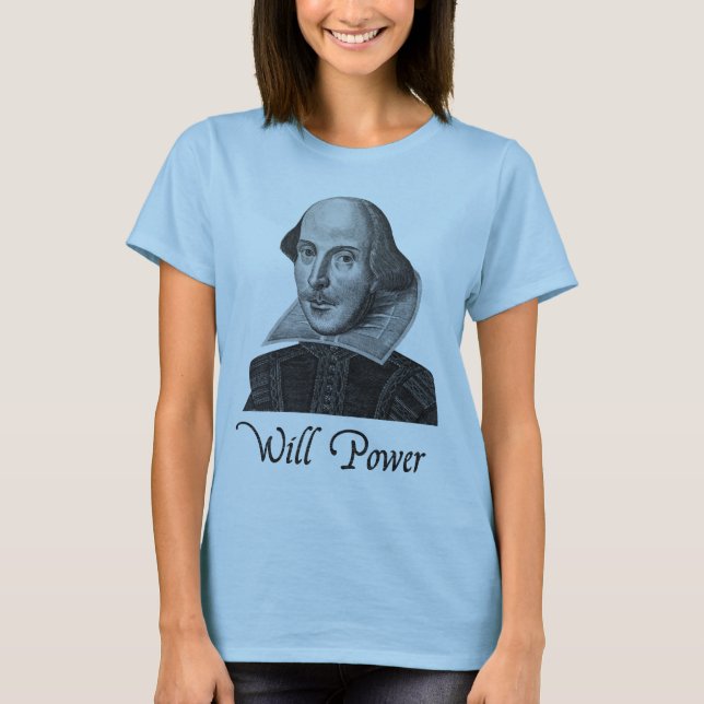 Camiseta A força de vontade de William Shakespeare (Frente)