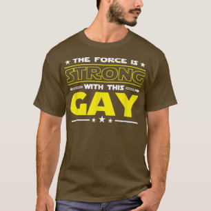 Camiseta A Força é forte com esta Gay, mulheres engraçadas