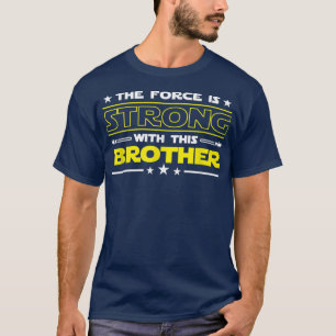 Camiseta A Força é Forte com este Irmão Engraçado, dois