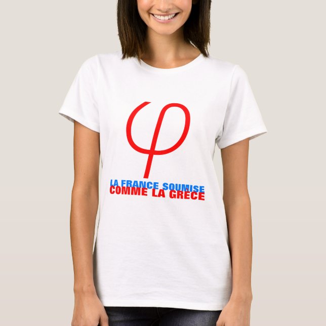 Camiseta A França Insubmisso ou apresentada como a Grécia W (Frente)