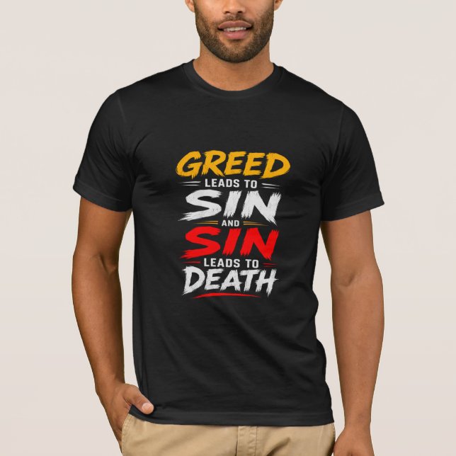 Camiseta A Ganância Leva ao Pecado e o Pecado Leva à Morte (Frente)