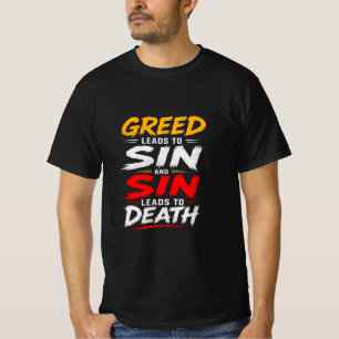 Camiseta A Ganância Leva ao Pecado e o Pecado Leva à Morte
