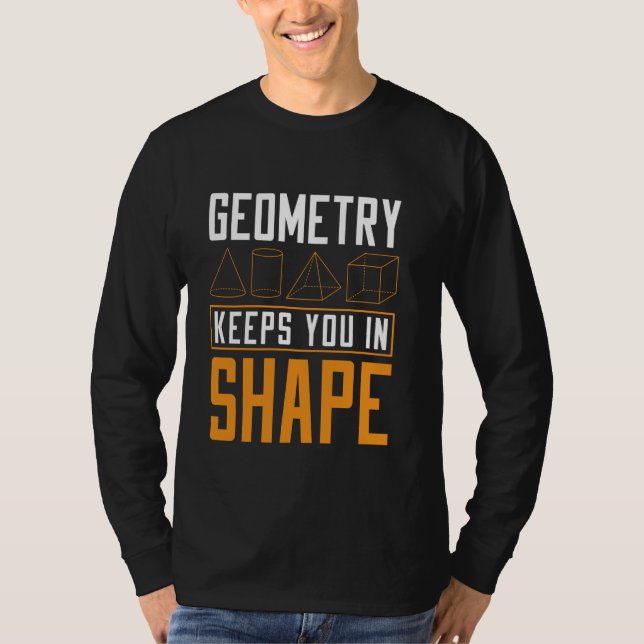 Camiseta A Geometria Mantém-Nos No Geek Da Matemática Em Fo (Frente)