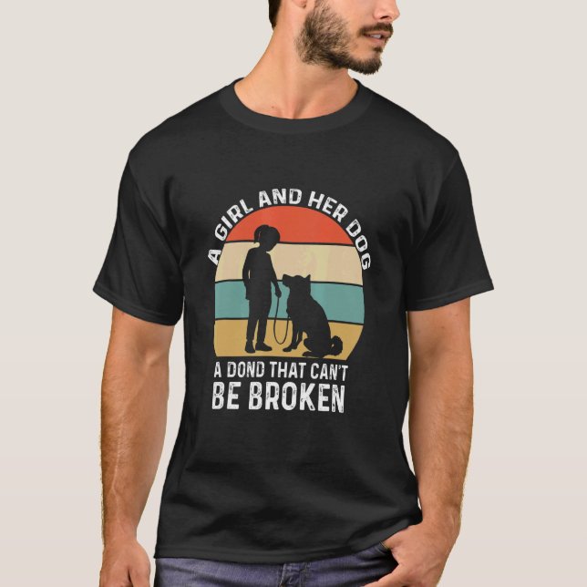 Camiseta A Girl And Her Dog A Bond That Can't Be Broken Vin (Frente)