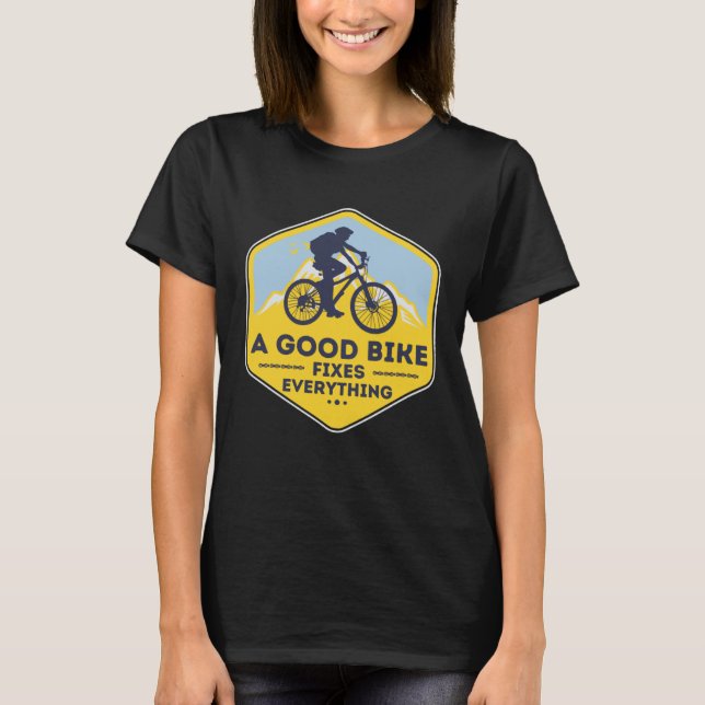 Camiseta A GOOD BIKE FIXES EVERYTHING  Fun Cyclist Bicycle  (Frente)
